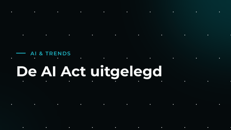 De AI Act: wat de Europese AI-wet betekent voor jouw bedrijf
