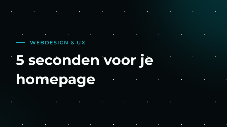 Je homepage heeft vijf seconden: zo maak je een sterke eerste indruk