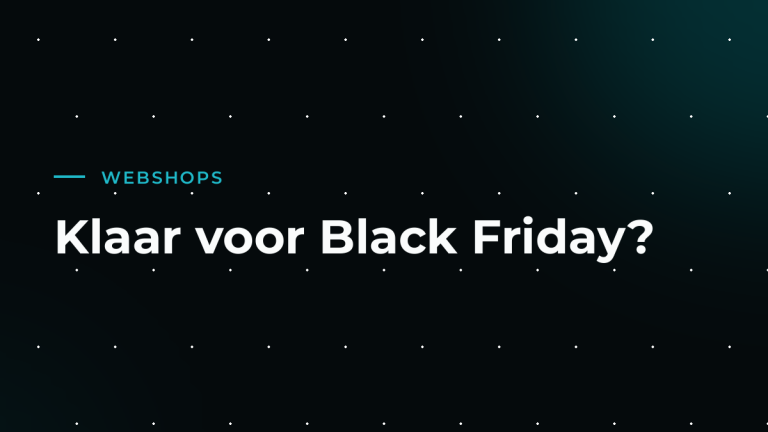 Black Friday: maak je webshop klaar voor piekdrukte