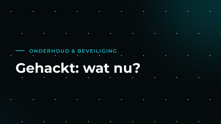 Website gehackt? Dit stappenplan beperkt de schade