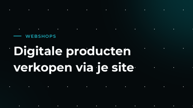 Digitale producten verkopen: e-books, cursussen en downloads