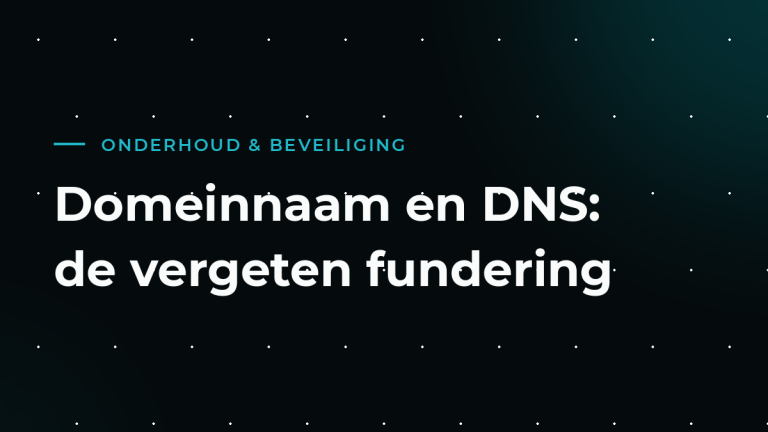 Je domeinnaam en DNS: de vergeten fundering onder je website