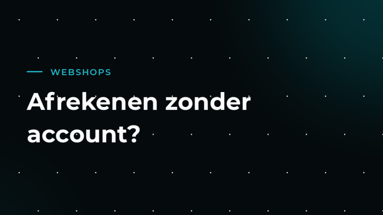 Gast-checkout of verplicht account: wat kost je de minste klanten?