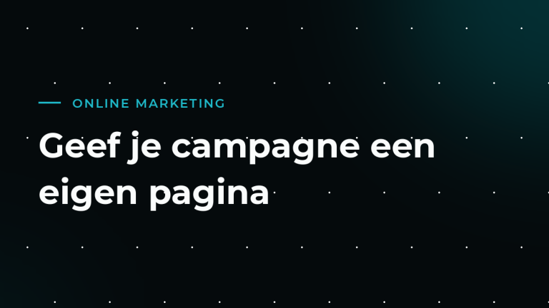 Landingspagina’s: waarom je campagne niet op je homepage thuishoort
