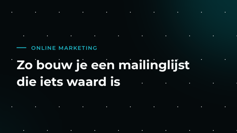 Meer nieuwsbriefabonnees: zo bouw je een mailinglijst die iets waard is