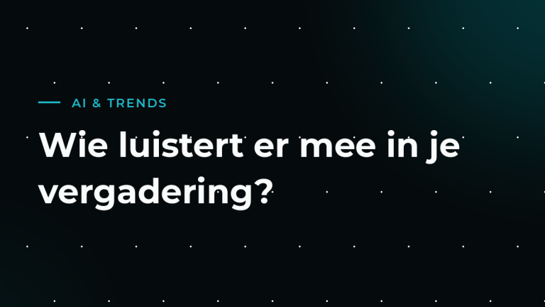 AI-notulisten bij vergaderingen: handig, maar wie luistert er mee?