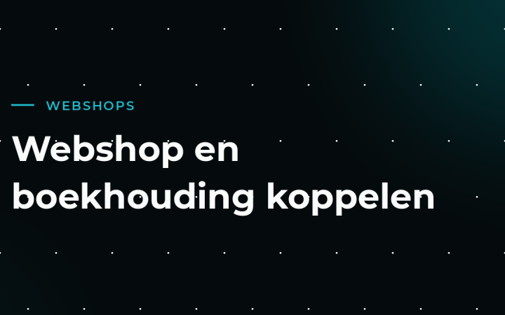 Je webshop koppelen aan je boekhouding: minder overtypen, minder fouten